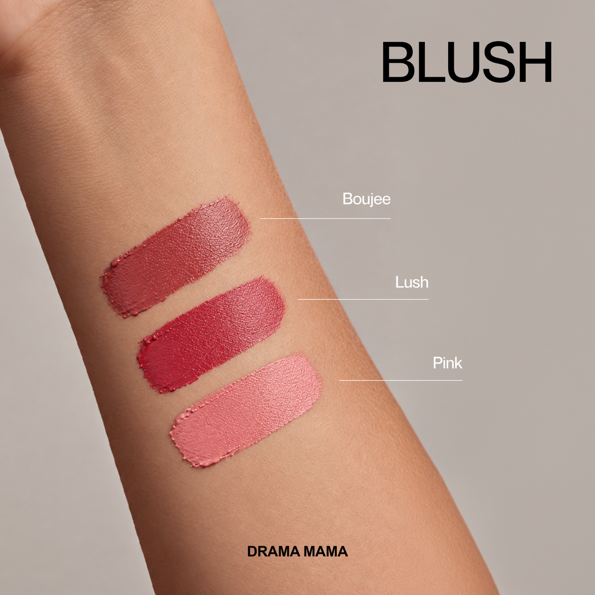 Three blush swatches on a person's forearm labeled Boujee, Lush, and Pink under the heading BLUSH, with DRAMA MAMA at the bottom, against a light gray background. Makeup by Hub for Belle