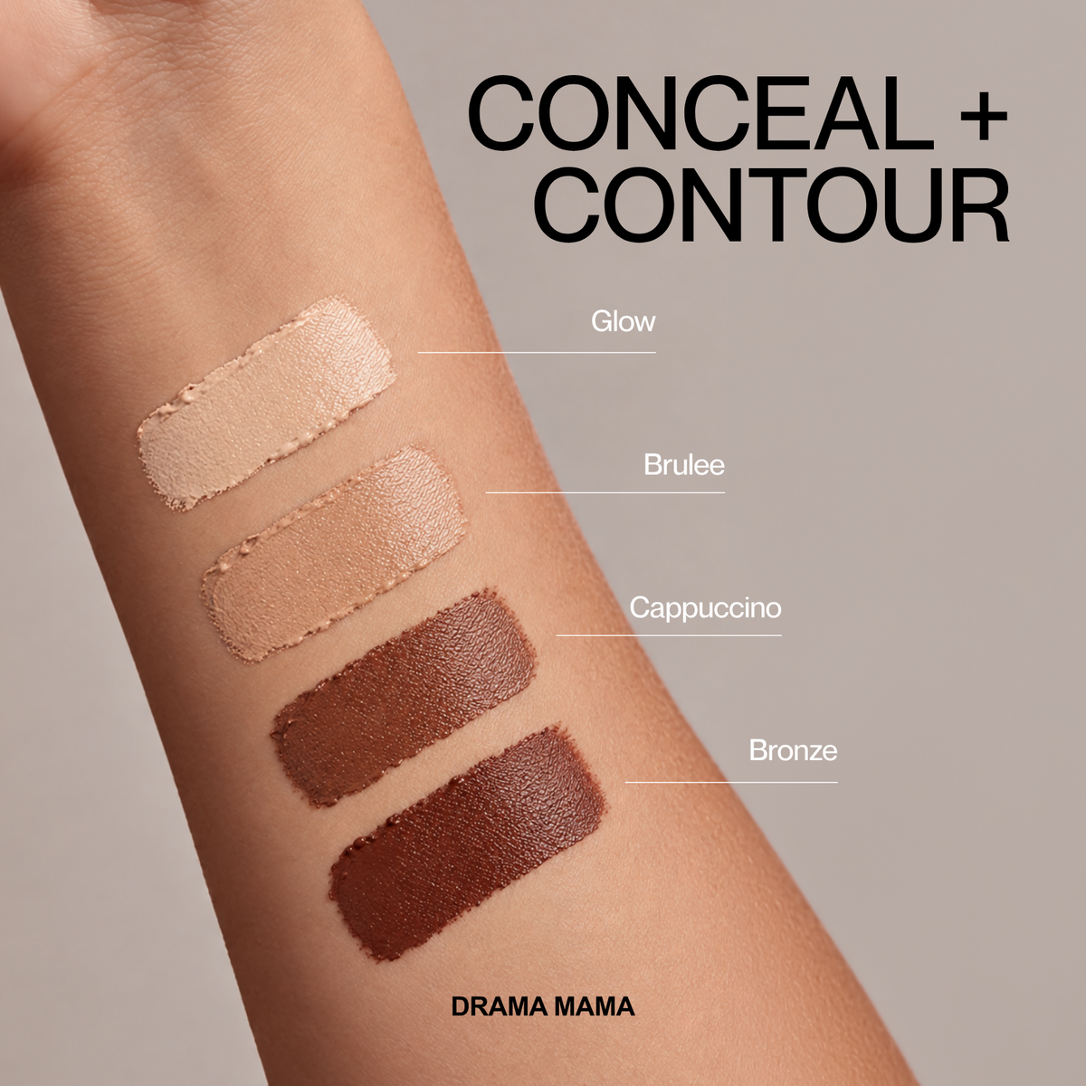 A close-up of a forearm showing four makeup swatches labeled Glow, Brulee, Cappuccino, and Bronze under the text 'CONCEAL + CONTOUR' and 'DRAMA MAMA.' The swatches demonstrate different shades of concealer and contour on skin against a warm beige background. Makeup by Hub for Belle
